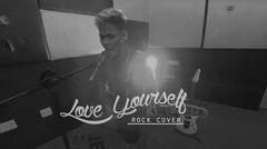 Justin Bieber -  Love Yourself [Rock Cover by Danny Syahputra]
