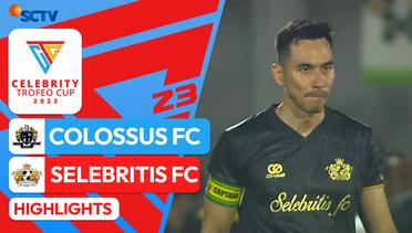 Colossus FC VS Selebritis FC - Highlights | Celebrity Trofeo Cup 2023