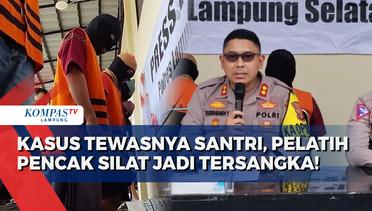 Polisi Tetapkan 1 Orang Tersangka Kasus Santri Tewas di Ponpes Lampung Selatan