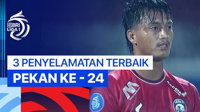 3 Penyelamatan Terbaik Pekan ke-24 | BRI Liga 1 2024/25