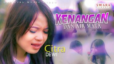 Citra Dewi - Kenangan Dan Air Mata (Official Music Video)