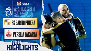 PS Barito Putera VS Persija Jakarta - Full Highlights | BRI Liga 1 2023/24