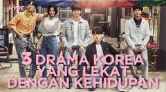 3 Drama Korea yang Lekat dengan Kehidupan