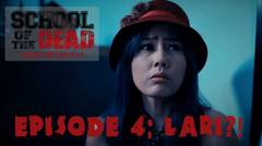 School Of The Dead #4: LARI?!