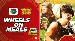 Mega Film Asia : Wheels on Meals - 19 Mei 2024
