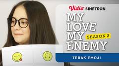 Vidio Sinetron: My Love My Enemy Season 2 | Tebak Emoji