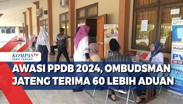 Awasi PPDB 2024, Ombudsman Jateng Terima 60 Lebih Aduan