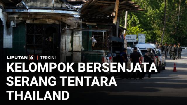 Serangan Bersenjata di Thailand Selatan Tewaskan Lima Tentara | Liputan 6