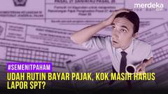 #SemenitPaham - Rutin Bayar Pajak, Lapor SPT?