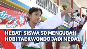 Hebat! Siswa SD Mengubah Hobi Taekwondo Jadi Medali