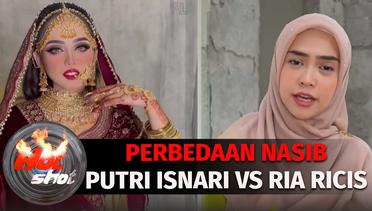 Perbedaan Nasib, Putri Isnari VS Ria Ricis | Hot Shot