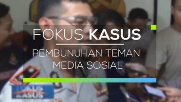 Pembunuhan Teman Media Sosial - Fokus Kasus 14/02/16