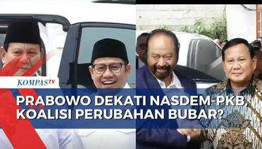 Rayuan Prabowo ke Nasdem dan PKB, Bagaimana Nasib Koalisi Perubahan?