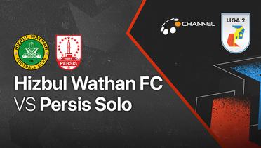 Full Match - Hizbul Wathan FC vs Persis Solo | Liga 2 2021/2022