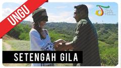 UNGU - Setengah Gila | Official Video Clip
