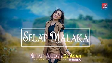 Jihan Audy feat DJ ACAN RIMEX - Selat Malaka (Official Video Music)
