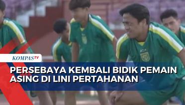 Jelang Kompetisi Liga 1 2024/2025, Persebaya Surabaya Kembali Bidik Pemain Asing di Lini Pertahanan