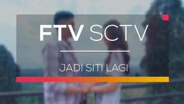 FTV SCTV - Jadi Siti Lagi