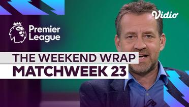 The Weekend Wrap Matchweek 23 | Premier League 2022-23