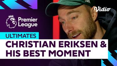 Ultimates - Christian Eriksen dan Momen Terbaiknya dalam 10 Tahun | Premier League 2023-24