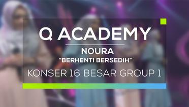 Noura - Berhenti Bersedih (Q Academy - 16 Besar Group 1)