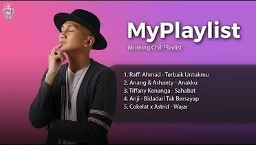 Morning Chill Playlist // Raffi Ahmad, Anang & Ashanty, Tiffany Kenanga, Anji, Cokelat ft