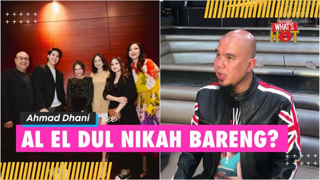 Punya 3 Calon Mantu Cantik, Ahmad Dhani Berharap Bisa Nikahkan 3 Putranya Bersamaan