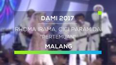 DAMI 2017 Malang : Rhoma Irama dan Soneta Group & Cici Paramida - Pertemuan