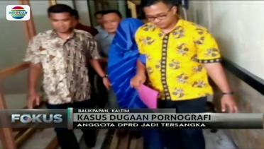 Diduga Sebar Foto Bugil Selingkuhan, Anggota DPRD Balikpapan Ditahan - Fokus Pagi