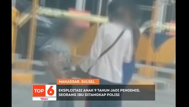 Top 6 Video - Eksploitasi Anak, Seorang Ibu Ditangkap Polisi