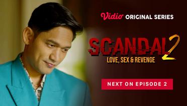 Scandal 2: Love, Sex & Revenge - Vidio Original Series | Next On Episode 2