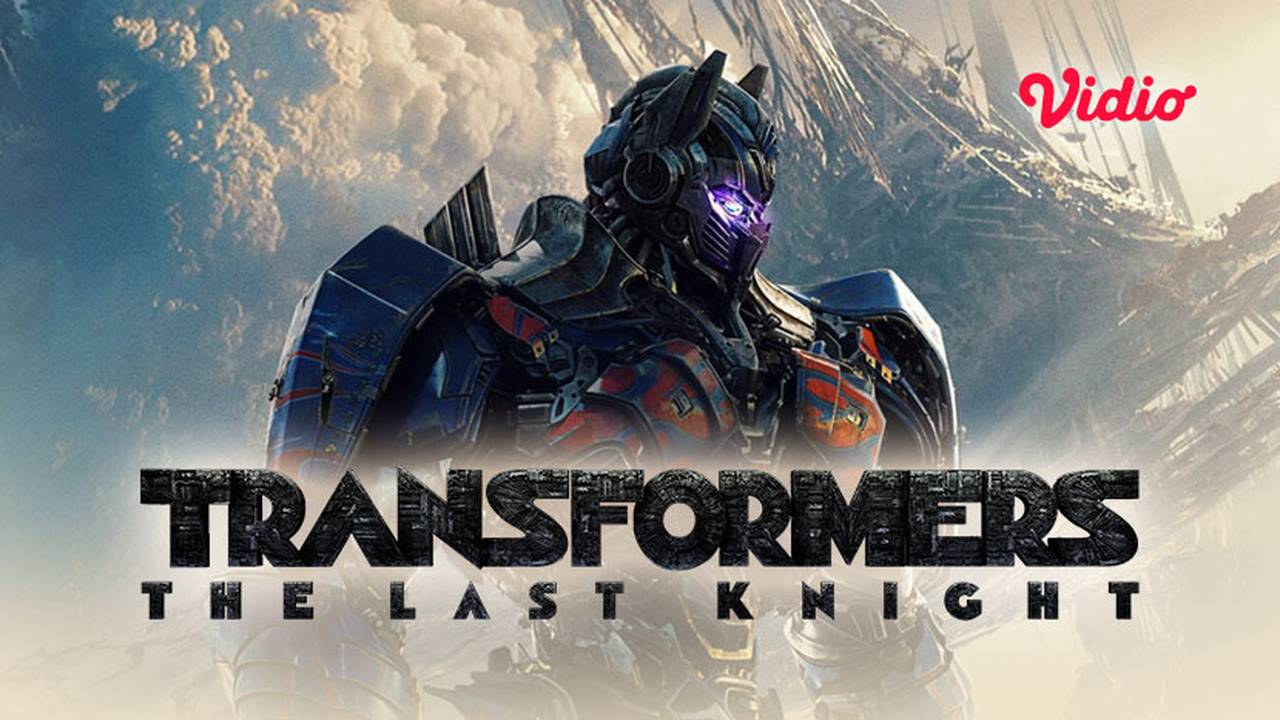 Nonton Transformers The Last Knight 2017 Sub Indo