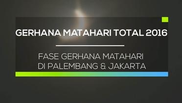 Fase Gerhana Matahari di Palembang & Jakarta - Fokus Update (Gerhana Matahari Total 2016)