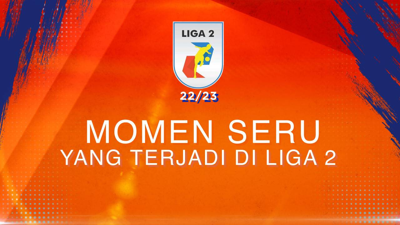 Panasss! Momen Seru yang Terjadi di LIGA 2 2022/23 | Vidio