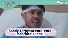 Jahat! Ternyata Sandy Pura - Pura Mencintai Dinda | Naluri Hati Episode 13