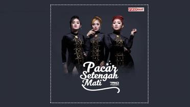 Trio Macan - Pacar Setengah Mati (Official Audio)