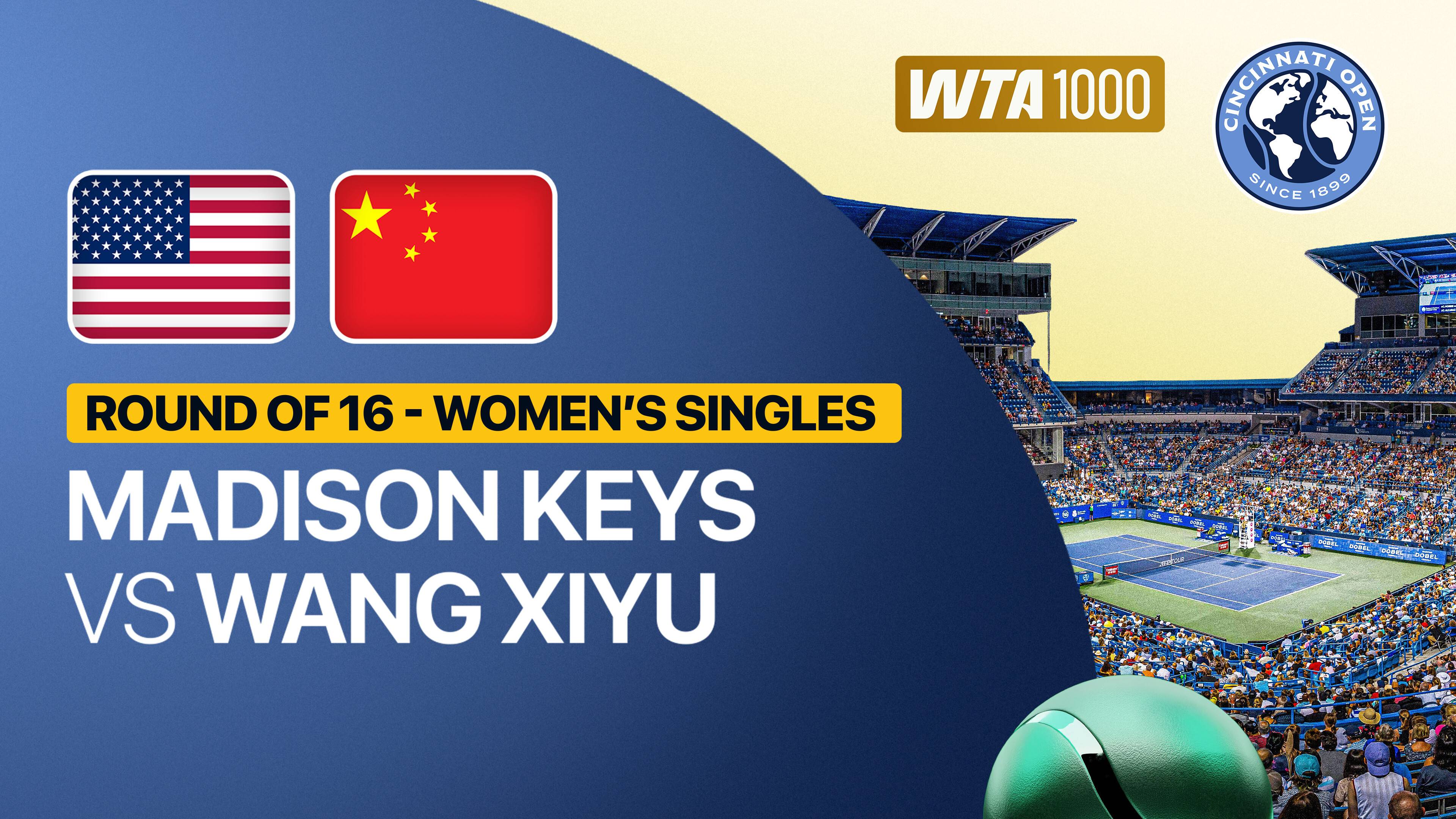 Madison Keys vs Wang Xiyu - Women's Singles Round of 16 | WTA 1000: Cincinnati Open 2026