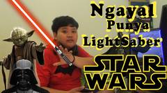 Ngayal Punya LightSaber StarWars