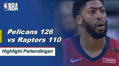 NBA I Cuplikan Pertandingan : Pelicans 126 vs Raptors 110