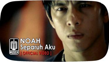 NOAH - Separuh Aku (Official Video)