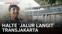 Halte 'Jalur Langit' Transjakarta, Pengguna: Ngos-ngosan... | Liputan 6