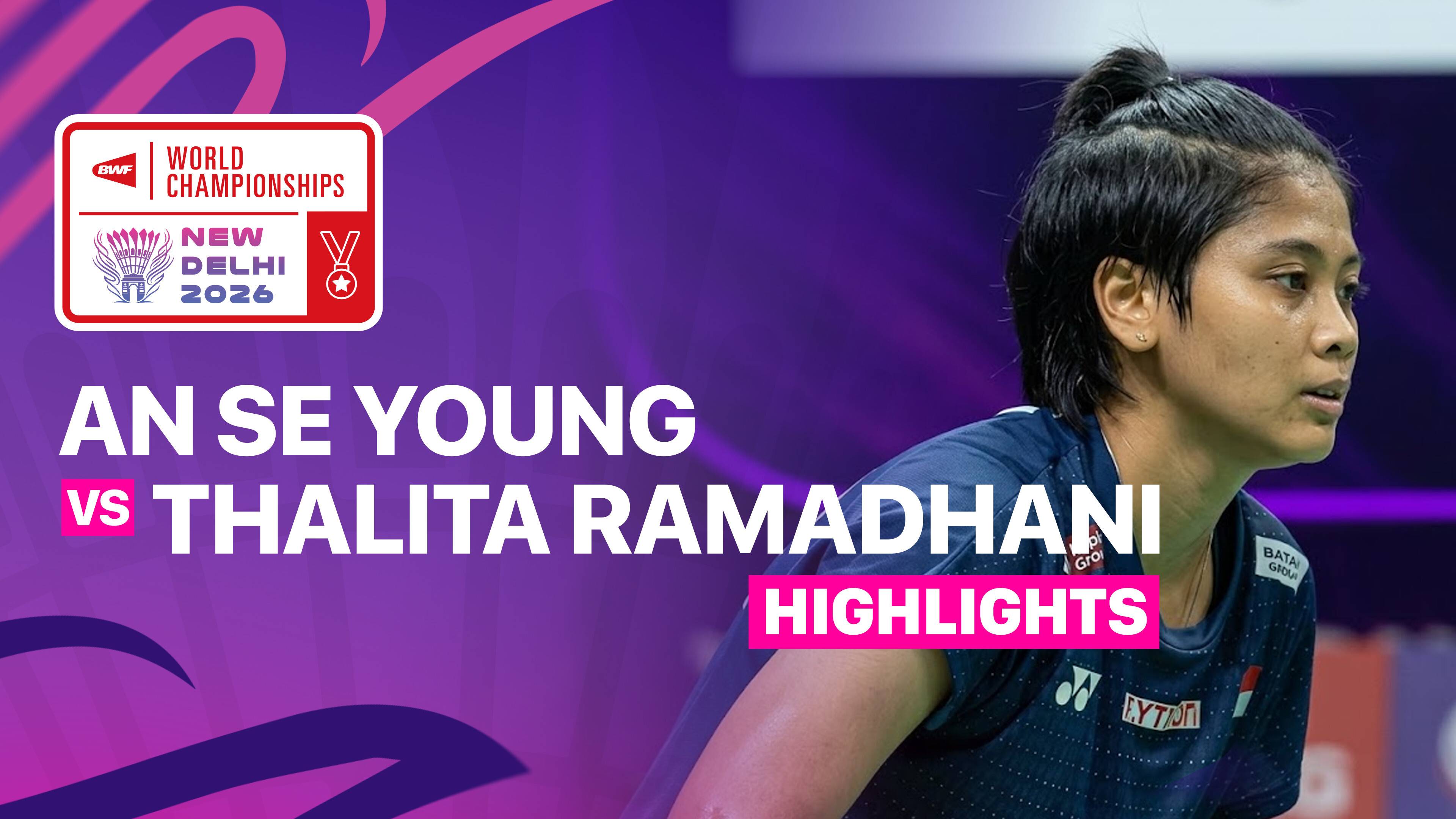 An Se Young (KOR) vs Thalita Ramadhani Wiryawan (INA) - Women's Singles Round of 32 | BWF World Championships 2026