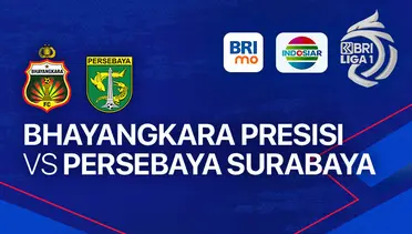 Live Streaming Bhayangkara FC vs Persebaya Surabaya