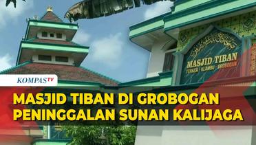 Mengunjungi Masjid Tiban di Grobogan Peninggalan Sunan Kalijaga