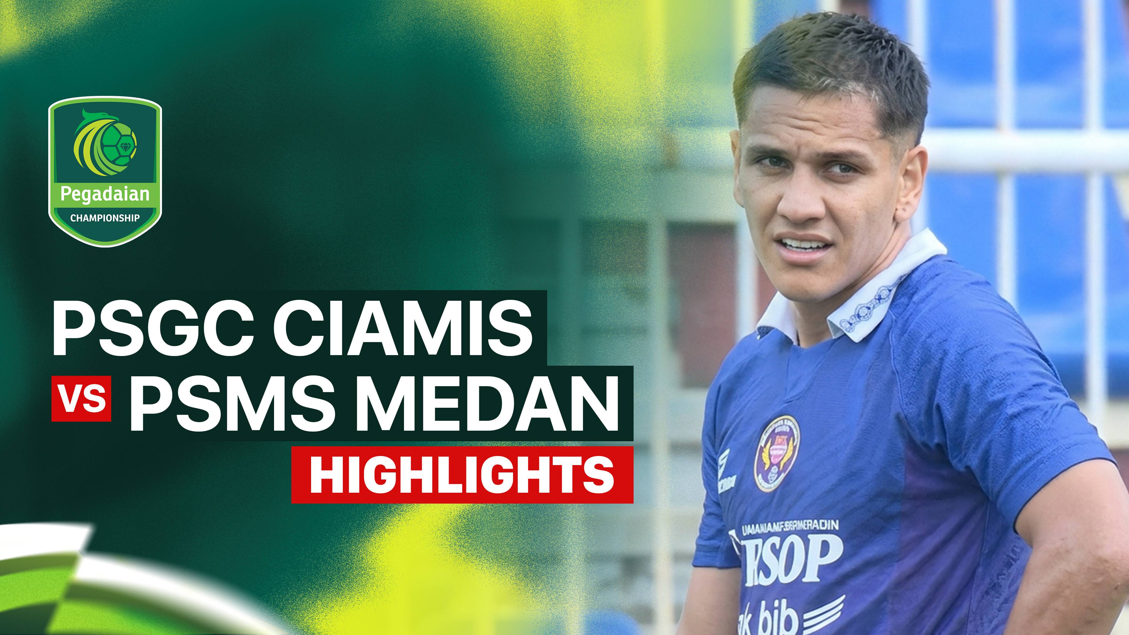 PSGC Ciamis vs PSMS Medan