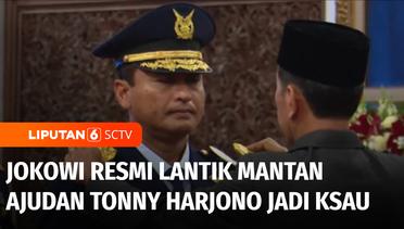 Presiden Joko Widodo Resmi Lantik Tonny Harjono Sebagai KSAU | Liputan 6