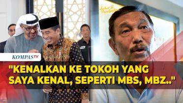 Luhut Ungkap Jokowi Bakal Kenalkan Presiden Terpilih 2024 ke MBZ Hingga MBS