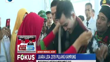 Aceh Sambut Juara LIDA 2 Faul - Fokus Pagi