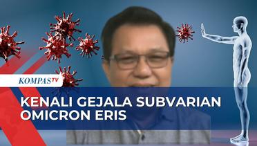 Tetap Waspada, Subvarian Omicron Eris Ditemukan di Indonesia!