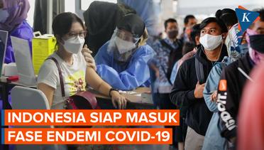 Indonesia Disebut Siap Masuk Fase Endemi Setelah Status Darurat Covid-19 Dicabut WHO